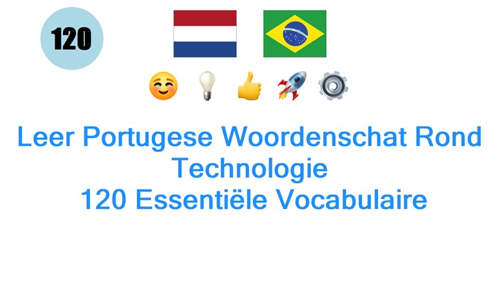 Leer Portugese Woordenschat Rond Technologie: 120 Essentiële Vocabulaire
